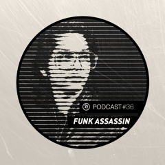 BHA Podcast #36 - FUNK ASSASSIN