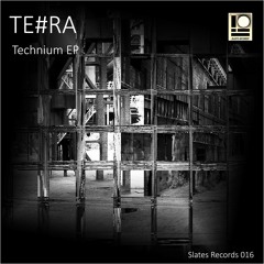 (SR016) TE#RA - Technium EP