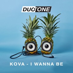 Kova - I Wanna Be