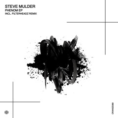 PREMIERE : Steve Mulder - Phenom (Filterheadz Remix) [Orange Recordings]