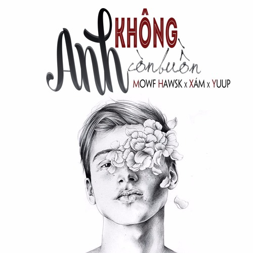 ANH KHÔNG CÒN BUỒN ( Audio Official ) - Xám, YuuP, Mowf Hawsk