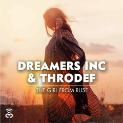 Dreamers Inc. & ThroDef - The Girl From Ruse (Haris Efstathiadis Remix)