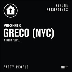 Greco (NYC) - Party People [Refuge] (Out Now)