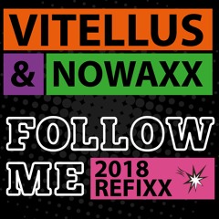 Vitellus & Nowaxx - Follow Me (2018 Refixx)
