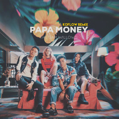 Papa Money -- Sam Willows (KOFLOW REMIX)