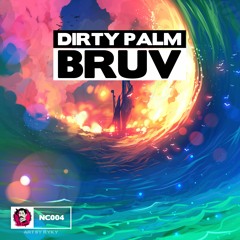 Dirty Palm - Bruv