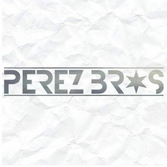 Perez Bros - Pitbull's Globalization 3.25.18