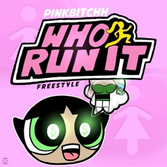Who Run It (freestyle)