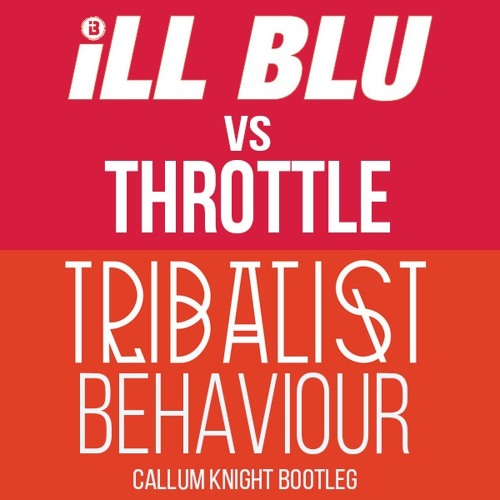 Tribalist Behaviour (Callum Knight Bootleg)