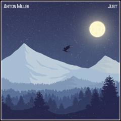 Anton Miller - Just