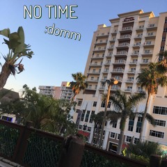 "No Time" -  Freestyle   ( prod. Snares )