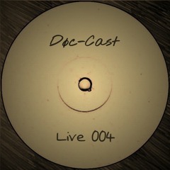 Døc-Cast Live 004