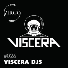 Virgo Festival Mix #026 - Viscera