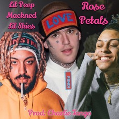 Lil Peep X Mackned X Lil Skies - Rose Petals (Prod. Lil Different) *New Song Rest In Peace Peep*