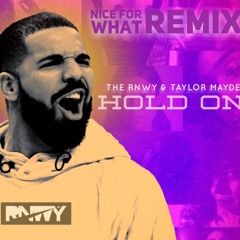 DRAKE NICE FOR WHAT REMIX (HOLD ON)