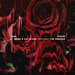 Roses  (feat. Cat Clark, MNKN) (Jengi Remix)