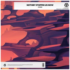 Zoree - Nothin' Stoppin Us Now [OUT NOW]