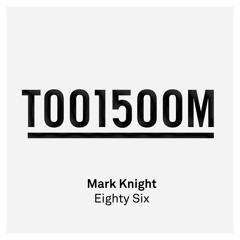 Mark Knight - Eighty Six