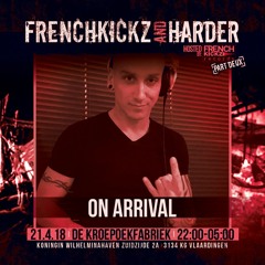 On Arrival - Frenchkickz And Harder - Part Deux - Contest Winner Mix