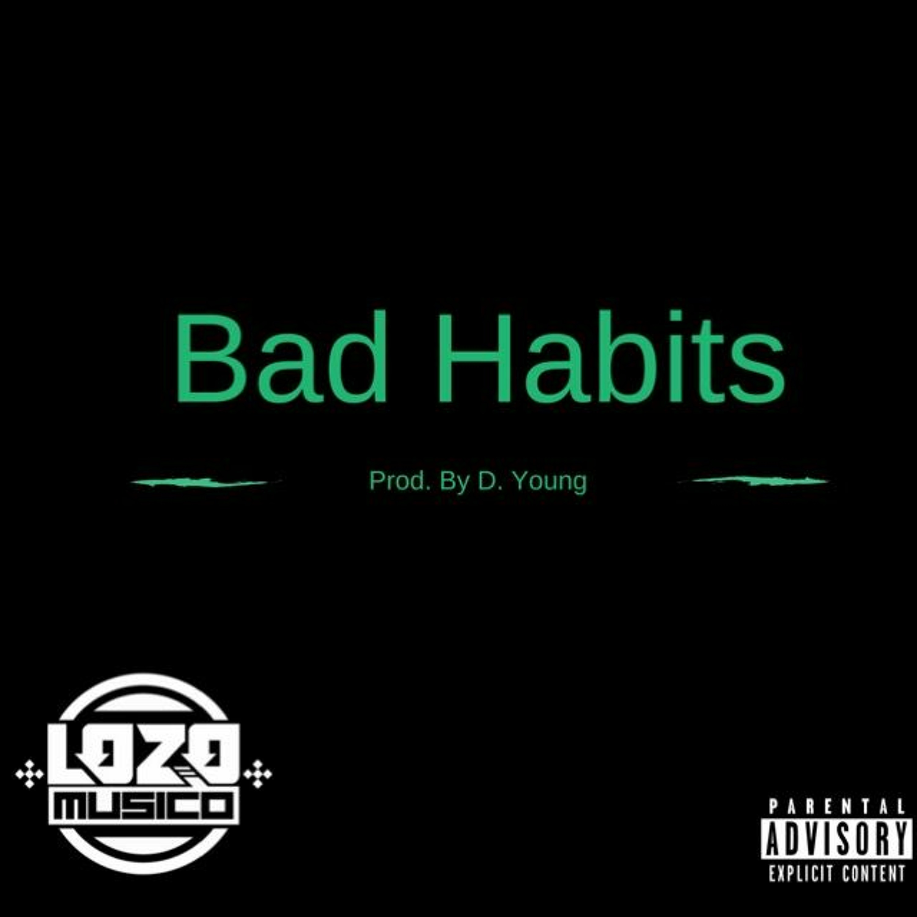 Lozo Musico- Bad Habits Produced By: D. Young episode artwork