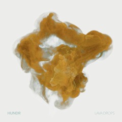 HUNDR - Lava Drops