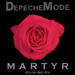 Depeche Mode - Martyr (Keller Mad Mix) FREE DOWNLOAD