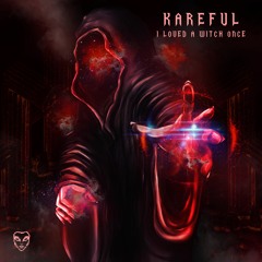 Kareful - I Loved A Witch Once