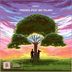 Subtact - Friends (feat. Bri Tolani)