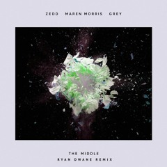 Zedd, Maren Morris, & Grey - The Middle (Ryan Dwane Remix)