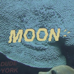 Dude York - "Moon"