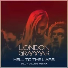 London Grammar - Hell To The Liars (Billy Gillies Remix) {FREE DOWNLOAD}