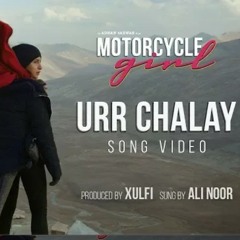 • Urr Chalay Official Song Audio | Motorcycle Girl