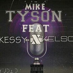 Mike Tyson - Kessy Bvcardi X Kelson West (prod.Tayson Costa )