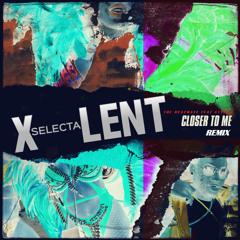 SeLecta X-LenT Feat Stylo G & Heatwave - Closer To Me X-LenT Rmx 1