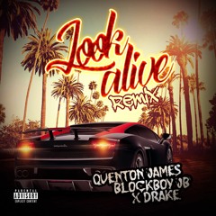 Quenton James (Look Alive)Blockboy JB Remix