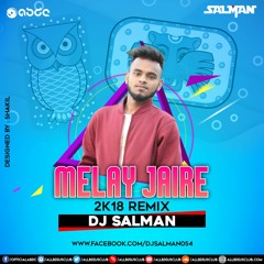 Melay Jaire - ( 2k18 Remix ) - Dj Salman