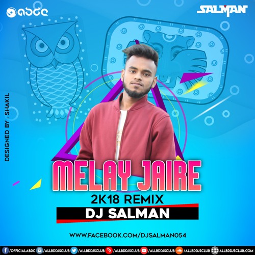 Melay Jaire - ( 2k18 Remix ) - Dj Salman