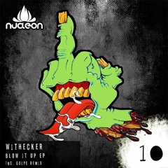 Withecker - Blow It Up (Golpe RMX)