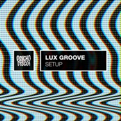 Lux Groove - Setup (Mark Starr Remix)