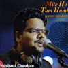 Mile Ho Tum Humko Cover | Prashant Chauhan | Fever | Tony Kakkar | Neha Kakkar