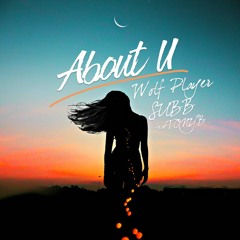Wolf Player & SUBB - About U (Extended Mix) [FREE DOWNLOAD]