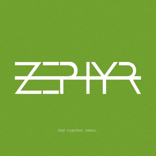 Dua Lipa - Bad Together (Zephyr Remix)