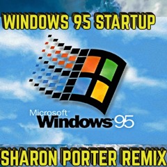 Windows 95 Startup Remix-(Sharon Porter Remix)