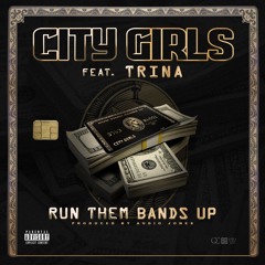 City Girls (Feat. Trina) - Run them bands up