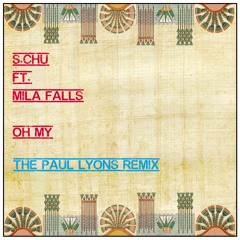 S.Chu Ft. Mila Falls - Oh My (lyons Groovin Remix)