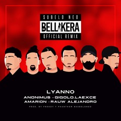 La Bellakera Remix/ Anonymous, Amarion, Rauw Alejandro, Gigolo.LaExce