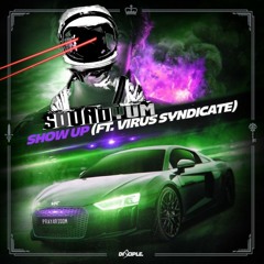 Virtual Riot - Show Up (ft. Virus Syndicate) SoundYum remix