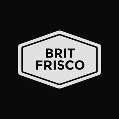 BRIT FRISCO I Want To Love You
