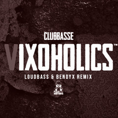 Vixoholics (LoudBass & BendyX RemiX)