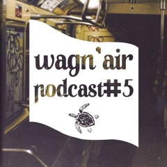 Wagn'air - Podcast#